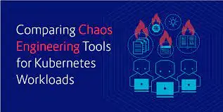 A Comprehensive Guide to Chaos Testing Tools for Kubernetes